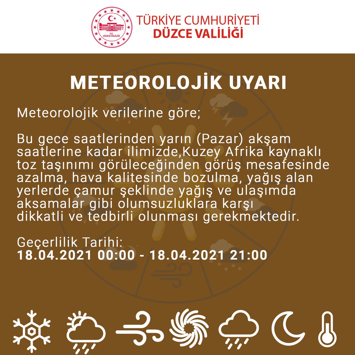 Meteorolojik verilere göre; 

İlimizde kuvvetli rüzgar, fırtına ve toz taşınımı beklenmektedir.