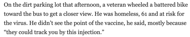Multiple cases of veterans refusing to get coronavirus vaccines because of the microchip conspiracy theory.  https://washingtonpost.com/politics/2021/04/17/veterans-coronavirus-vaccine/