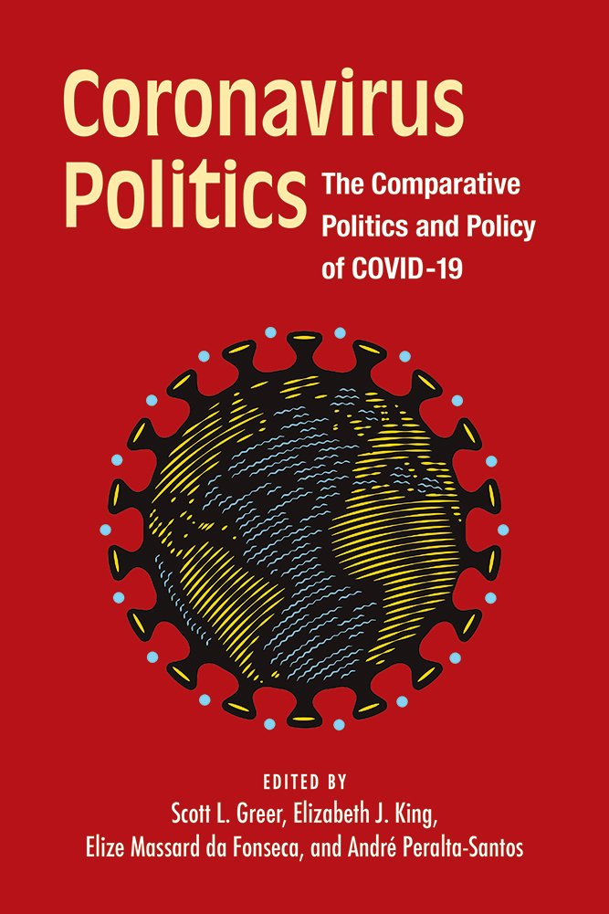 Cover of Coronavirus Politics book, subtitled The Comparative Politics and Policy of COVID-19, published by University of Michigan Press