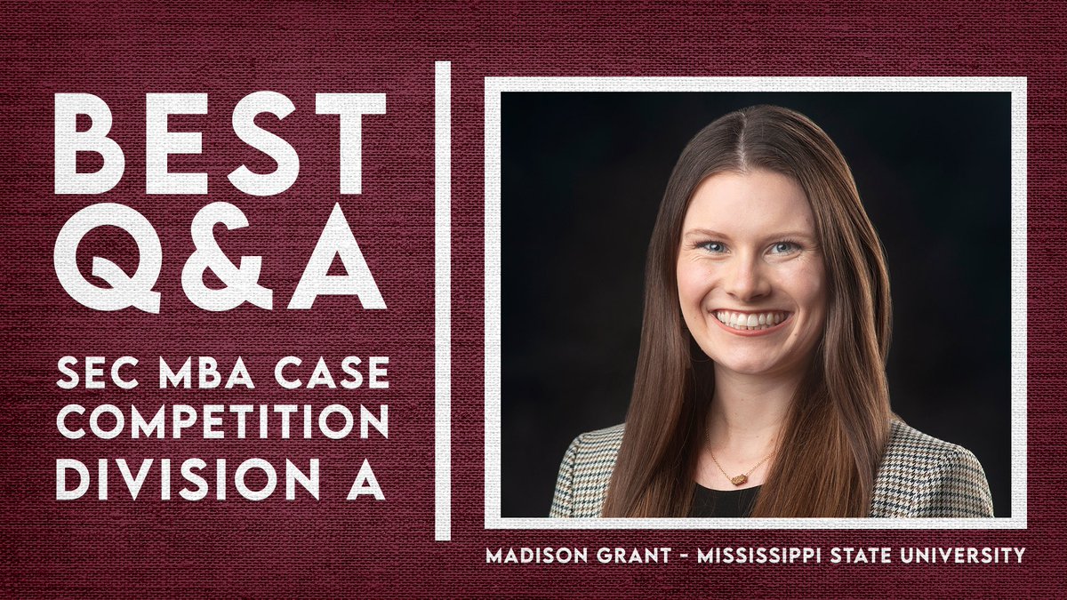 SECAcademics's tweet image. Madison Grant — @MSStateMBA 
Best Q&amp;amp;A, Division A