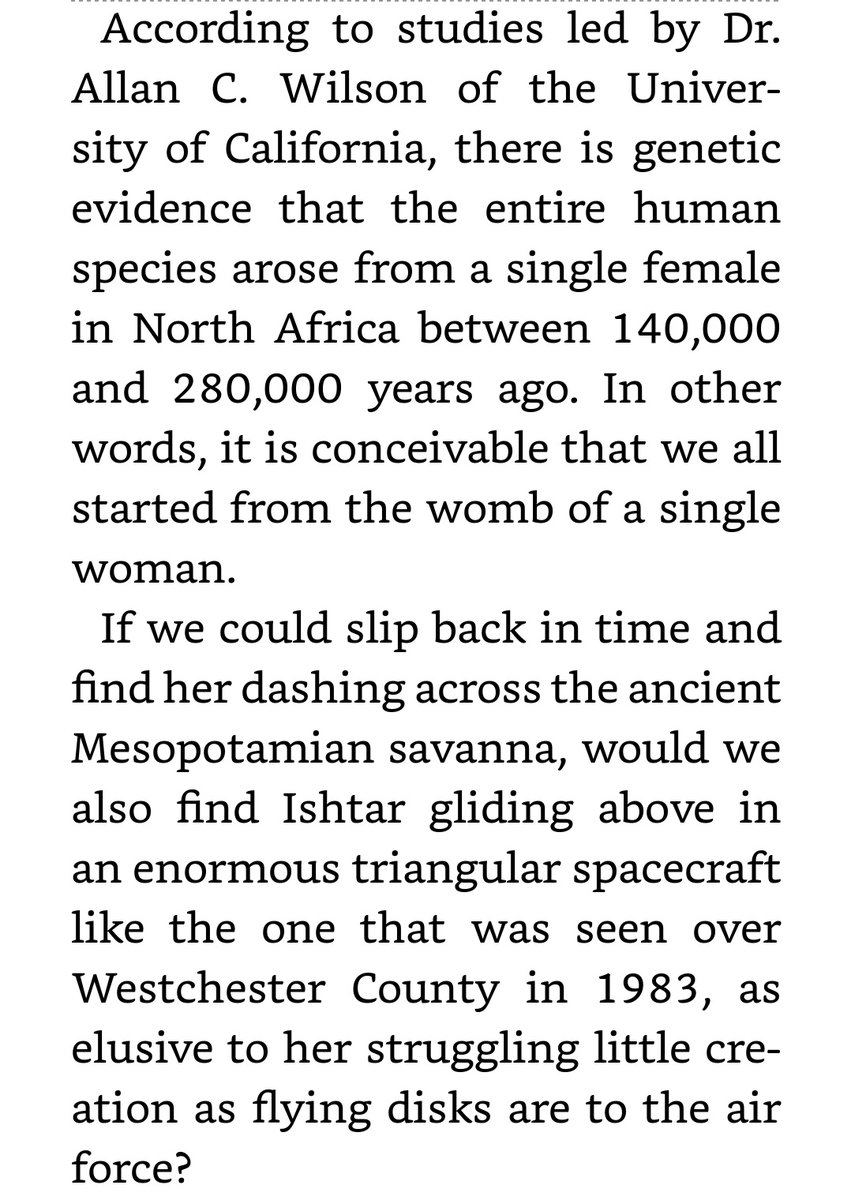 Strieber mulls over the concept that "we all started from the womb of a single woman". Was that singular woman "Ishtar gliding across in an enormous triangular spacecraft"?