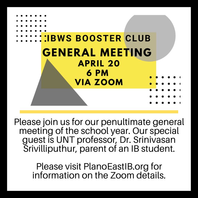 Join us for the final general meeting on Apr 20 at 6 pm.
Topic: IB Booster General Meeting
Time: Apr 20, 2021 06:00 PM Central Time (US and Canada)
Join Zoom Meeting
us02web.zoom.us/j/84302221180...
Meeting ID: 843 0222 1180
Passcode: 912573