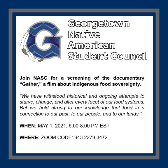 GeorgetownCISA's tweet image. NASC is screening "Gather," a film about Indigenous food sovereignty. We hope you'll join us on May 1 at 6pm EST.