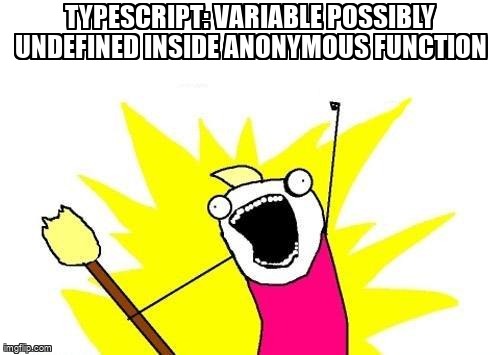 overflow_meme's tweet image. Typescript: variable possibly undefined inside anonymous function stackoverflow.com/questions/6714… #arrowfunctions #typescript #javascript #ecmascript6