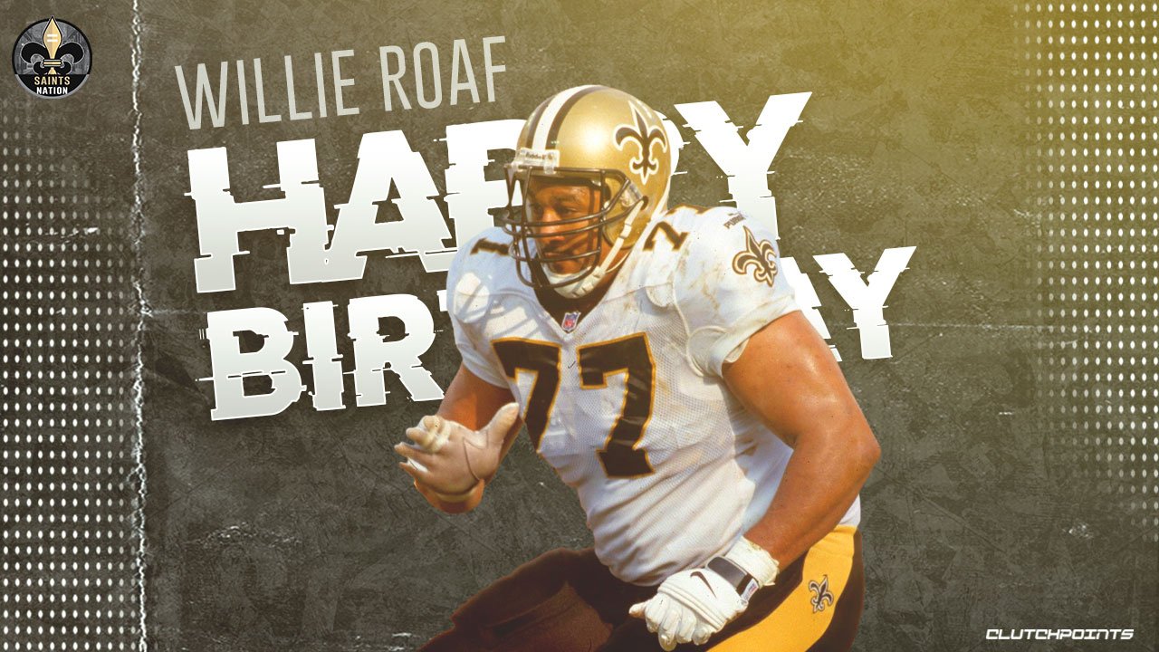 Join Saints Nation in greeting Hall-of-Famer Willie Roaf a happy 51st birthday 