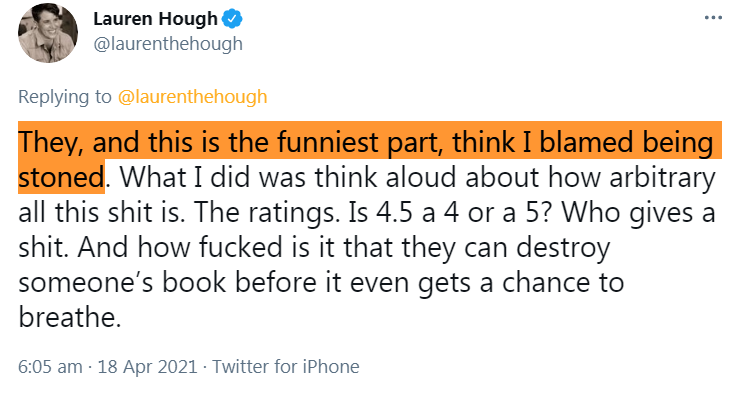 Lauren Hough categorically denies having suggested that she only called 4.5 star reviewers of her book “Fucking nerds on a power trip” because she was stoned.