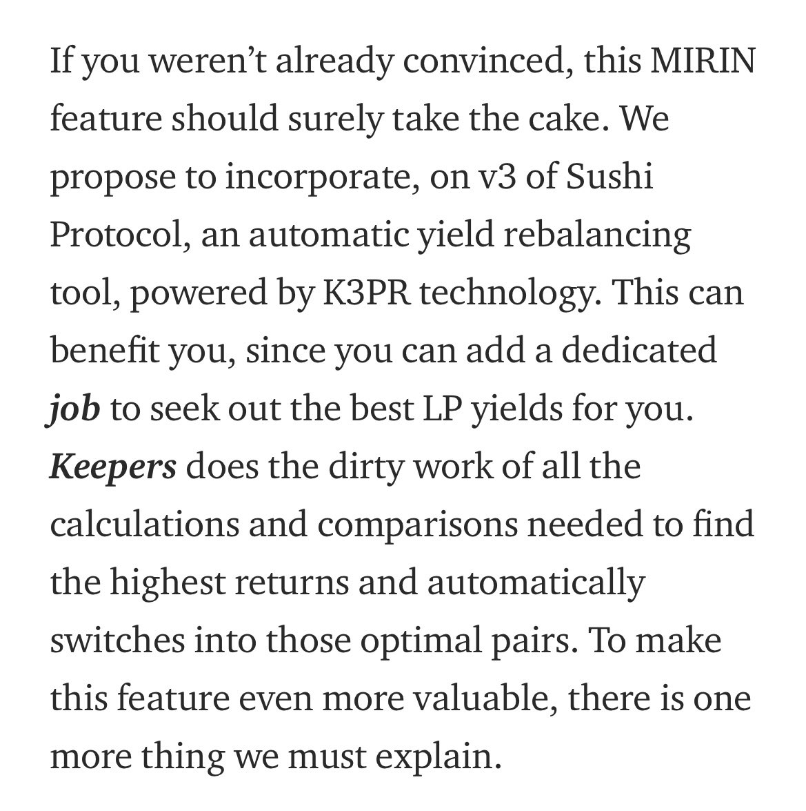 First described by  @LevxApp, a core SushiSwap developer, MIRIN proposed a  $SUSHI V3 concept which utilizes Keep3r to significantly increase APY among pools on the bar. https://medium.com/levx-app/sushi-protocol-v3-proposal-mirin-d42061a5fa3a