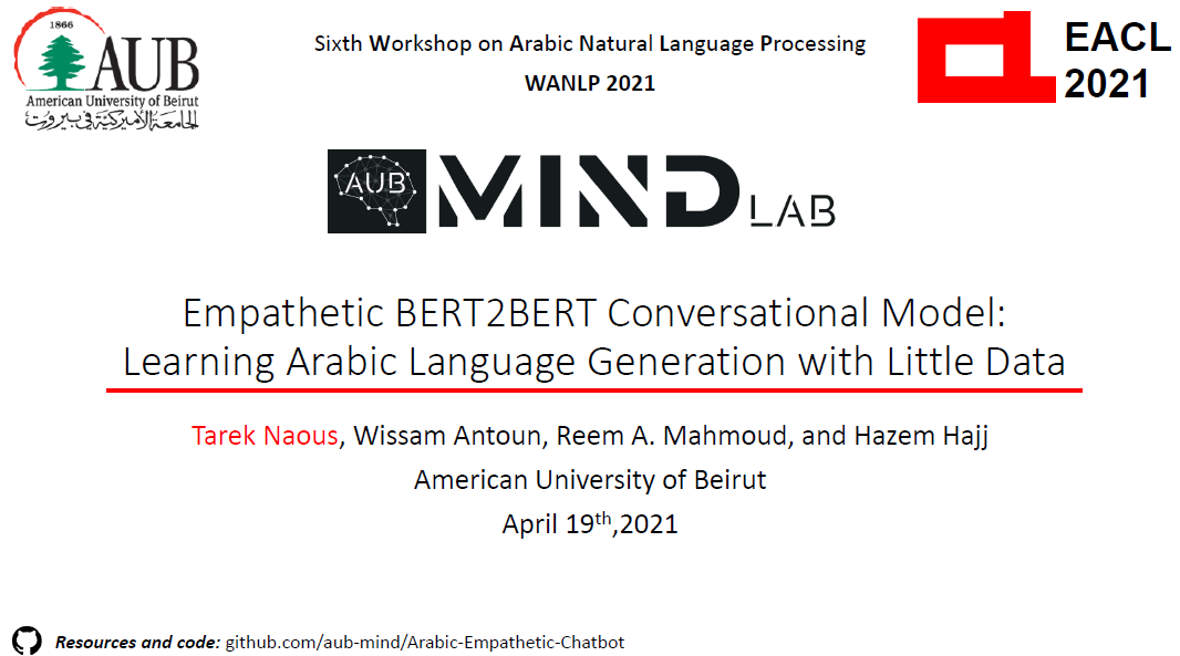 Tarek Naous (@tareknaous) on Twitter photo Will be presenting our latest work at <a href="/aubmindlab/">AUB MIND Lab</a> in Arabic conversational AI, today at @WANLP_Ar 2021.
Join us to know more!
#NLP #Arabic #AI Will be presenting our latest work at <a href="/aubmindlab/">AUB MIND Lab</a> in Arabic conversational AI, today at @WANLP_Ar 2021.
Join us to know more!
#NLP #Arabic #AI