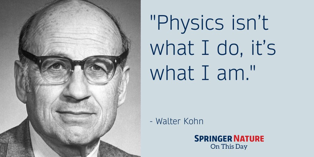 Springer Nature on Twitter: "Walter Kohn, who died #OnThisDay in 2016, was a physicist who, with John A. Pople, received the 1998 Nobel Prize in Chemistry. The award recognized their individual work