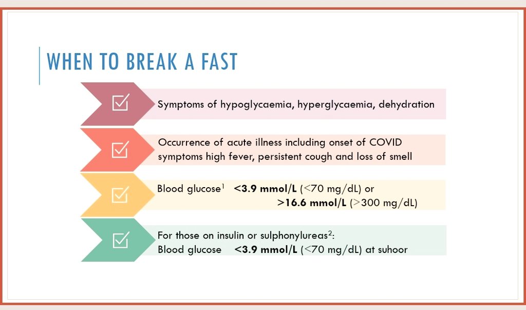 Those w #diabetes who are fasting #Ramadan 

Remember break your fast if:
1. Symptoms of ⬇️ or ⬆️ glucose, dehydration
2. Symptoms of any illness, including #COVID19 
3. Glucose &lt;3.9 or &gt;16.6 at any time
4. Glucose &lt;3.9 at suhoor if on insulin or Gliclazide
#StaySafe #FastSafely