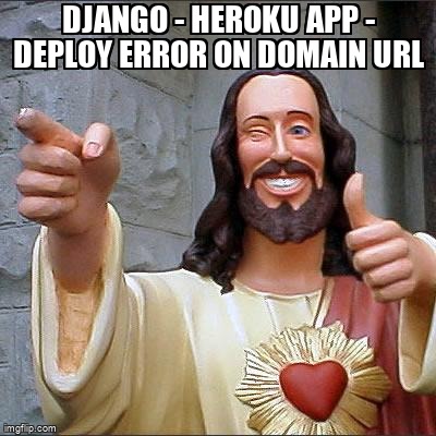 overflow_meme's tweet image. Django - Heroku app - deploy error on domain url stackoverflow.com/questions/6716… #python3x #djangourls #urlscheme #heroku #django