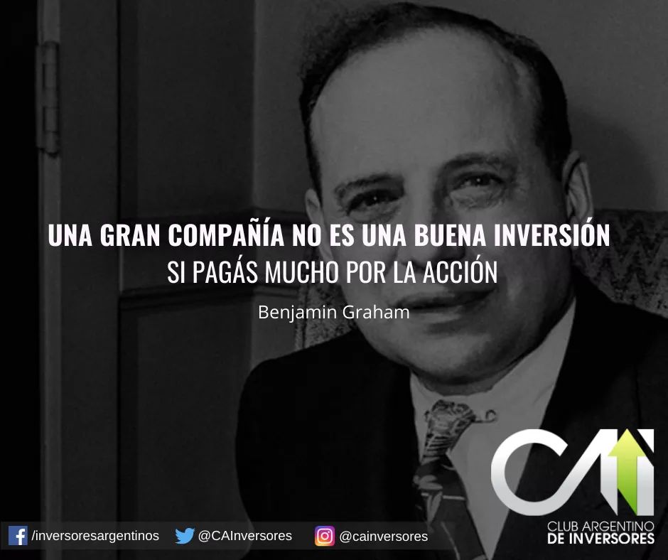 Benjamin Graham nos recuerda que sin importar qué tan buena sea una empresa, tenemos que analizar siempre si el precio que estamos pagando por la acción es realmente un buen precio o no.