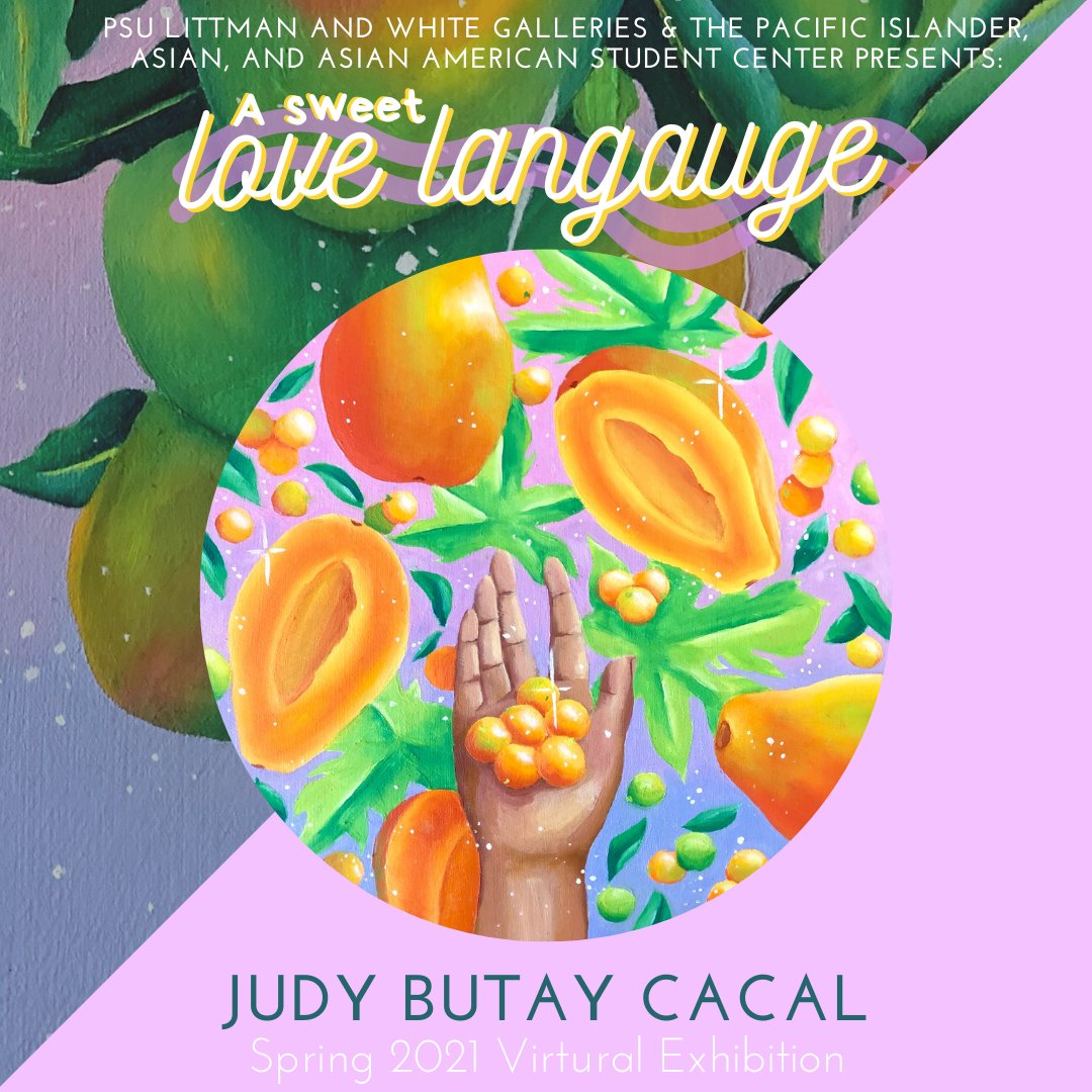 A SWEET LOVE LANGAUGE featuring artist, Judy Butay Cacal (<a href="/butayart/">Judy 🥭 artist & streamer</a>), will be open for virtual viewing May 1, 2021 on our website. Stay tuned for details on the artist talk /Q&amp;A session in collaboration w/ the Pacific Islander, Asian, and Asian American Student Center (@psupiaaa)