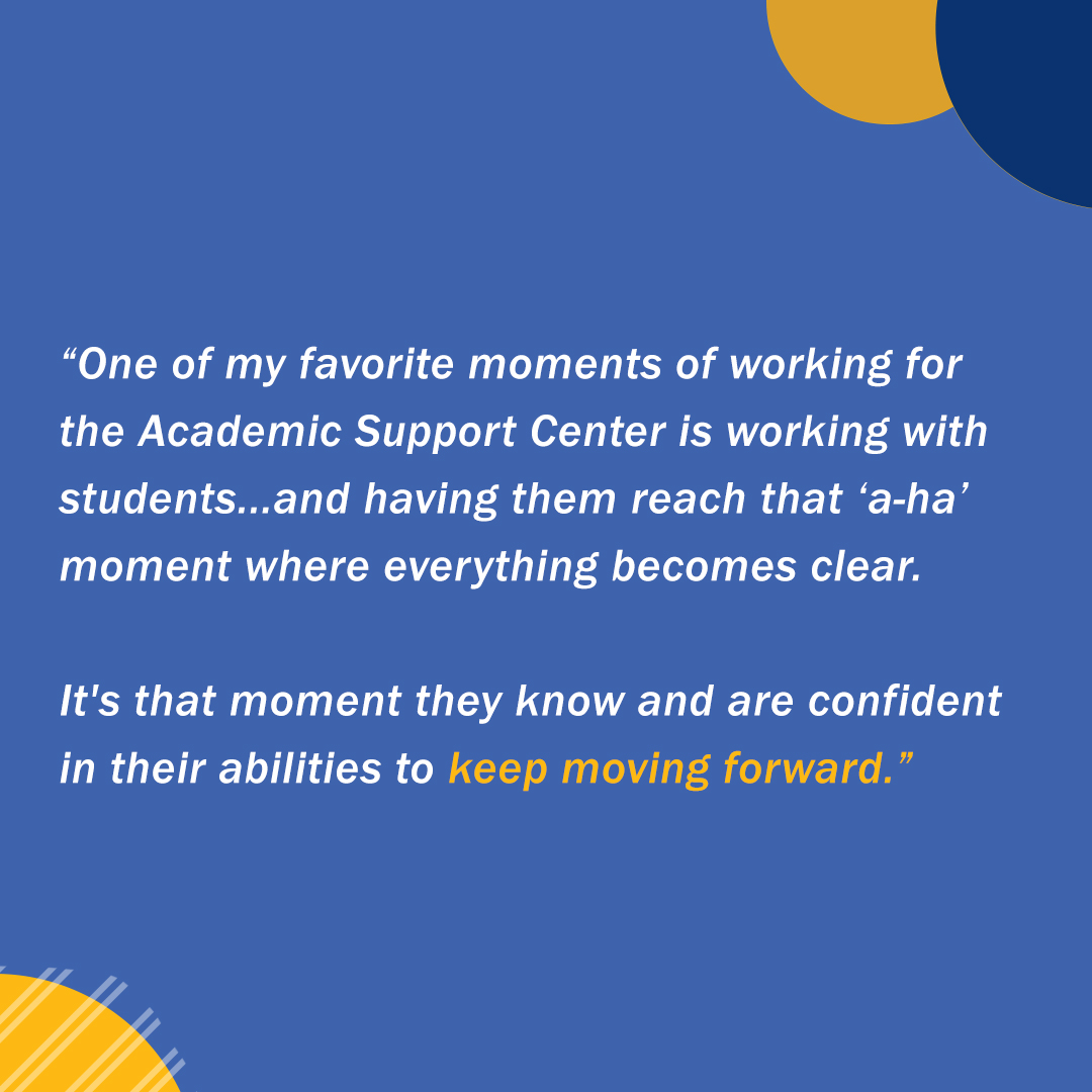 Tutors like Sammy are available to help with your coursework! ⭐️

Visit your Academic Support module in Brightspace to get started.
