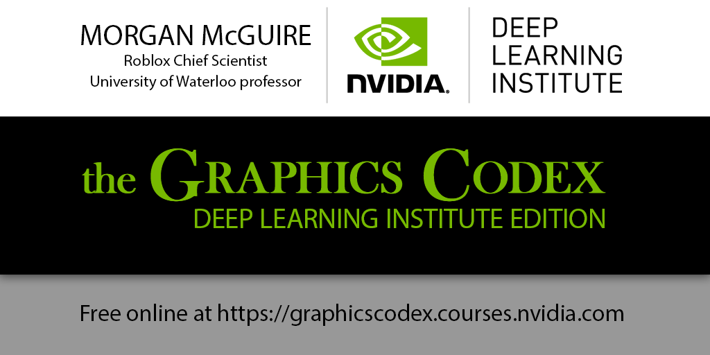 Morgan Mcguire On Twitter I M Excited To Announce In Partnership With The Nvidia Deep Learning Institute That The Graphics Codex Is Now A Free Online Computer Graphics Rendering And Ray Tracing Textbook - how to run roblox on gpu