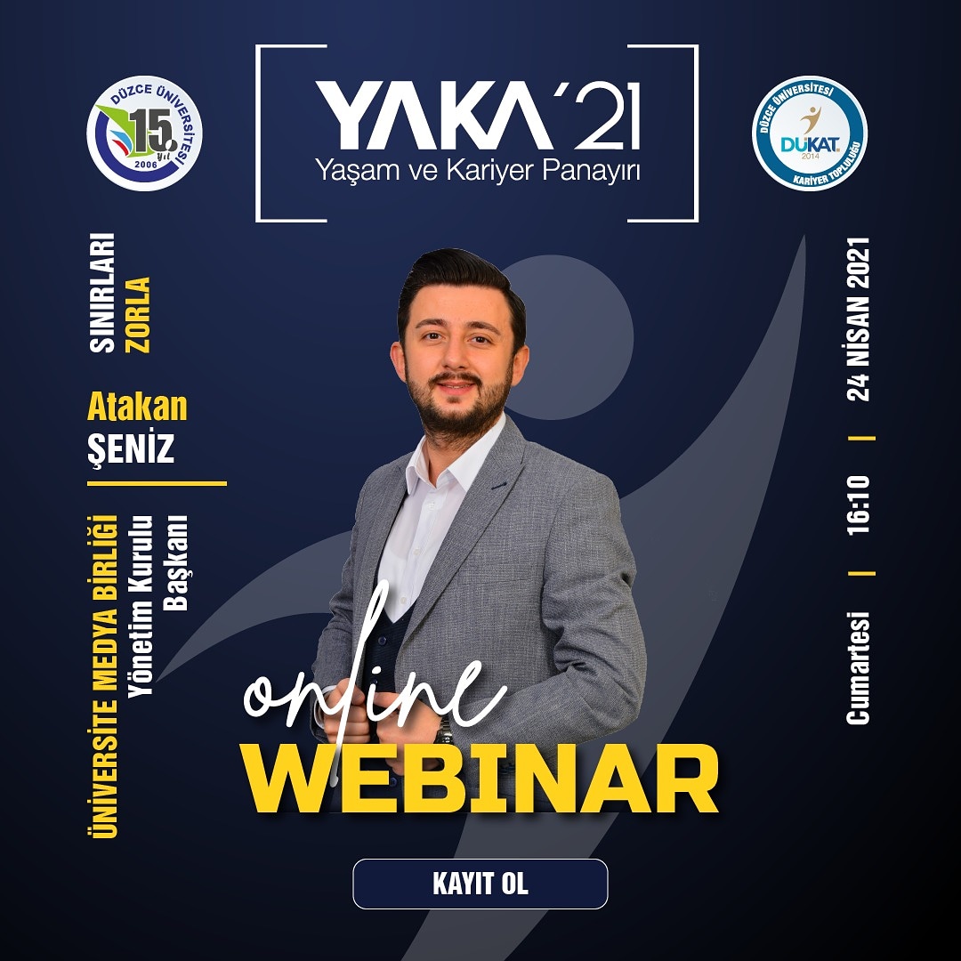 Üniversite Medya Birliği - Kurucu &amp; Yönetim Kurulu Başkanı
AjansUMB - Kurucu &amp; Ajans Başkanı 

Atakan ŞENİZ, YAKA'21 Yaşam ve Kariyer Panayırında konuşmacı olacak.

YAKA'21 için kayıt yaptırmayı unutma! Sen de 500 asil katılımcıdan biri olabilirsin...

yakaofficial.com