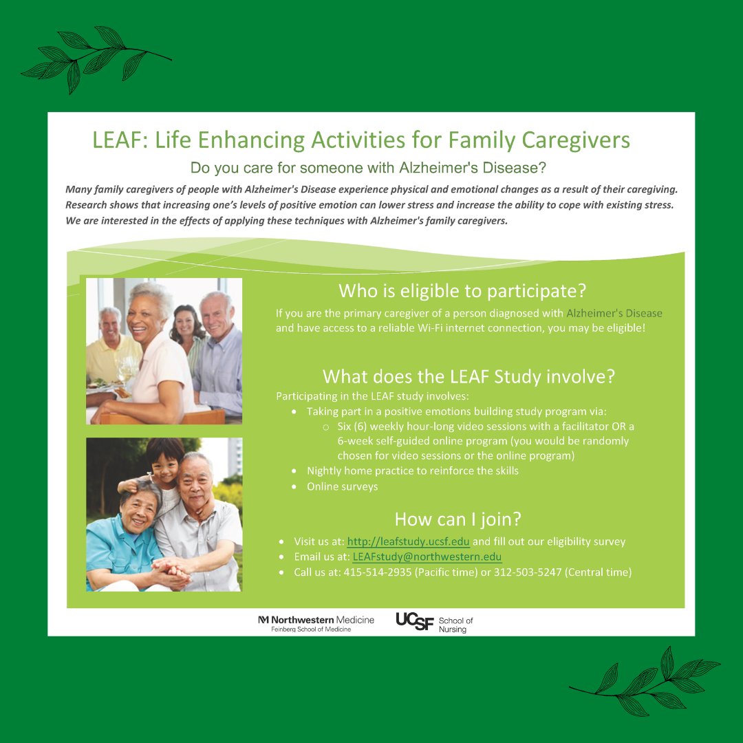 Seeking Primary Caregivers of those diagnosed w/ Alzheimer's Disease to join LEAF: Life Enhancing Activities for Family Caregivers Study through Northwestern Medicine &amp; UCSF School of Nursing Visit: leafstudy.ucsf.edu or email: LEAFstudy@northwestern.edu