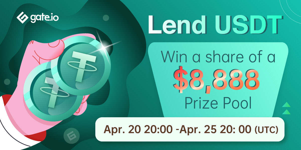 Gate's tweet photo. 🚀 Lend your USDT on https://t.co/8kWqgDWNXb! Get a share of $8,888 worth of Token Prize Pool in proportion to the trading volume.

🧧 Retweet and @ 3 friends, 20 lucky users will share $388.

⏰ Duration: Apr. 20 20:00 - Apr. 25 20: 00 (UTC)

👉 Details: https://t.co/G4xAUbvT7n https://t.co/Bh67MLjEuo