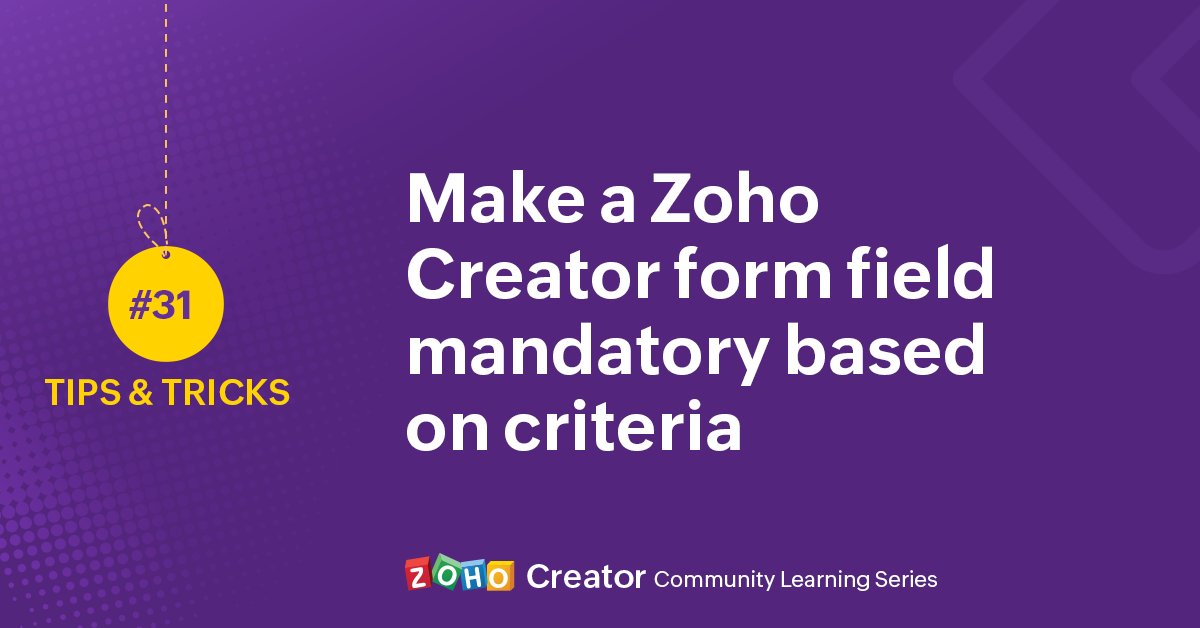 ZohoCreator's tweet image. #ZohoCreatorCommunity 💡 The mandatory condition property in Zoho Creator ensures users enter data into the required field before submitting the form. But what if you want do it based on a particular criteria? Check out our latest tip to learn more 👉🏼  zcu.io/JOF2