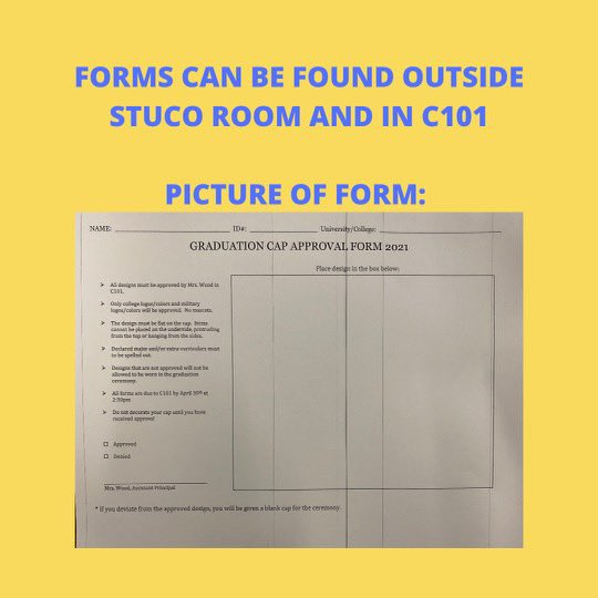 Seniors, turn in your graduation cap approval form by April 30th!