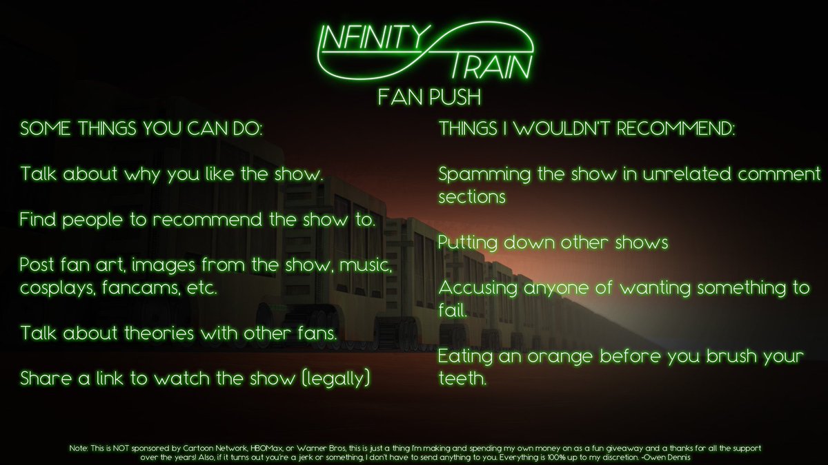 Hi everyone! One of the admins here. As you may or may not know there is an organized trend to save Infinity Train. Fans will be trending the phrase 'FINISH INFINITY TRAIN' and  #FinishInfinityTrain at 10am EST April 29th. Have fun, keep it positive, and let's save the show!