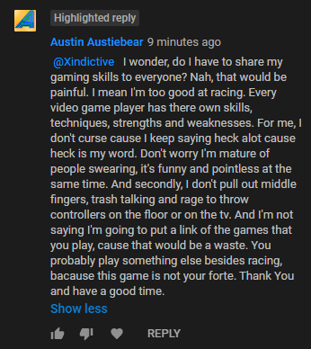 At some point, i'm just going to stop responding to youtube comments and just ignore you all 100%, because this shit is real fucking sad, man.
