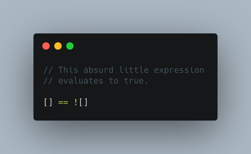 TrezyCodes's tweet image. Here's your weird JavaScript thing of the day, and just one of many really good reasons not to use the abstract equality operator (==).