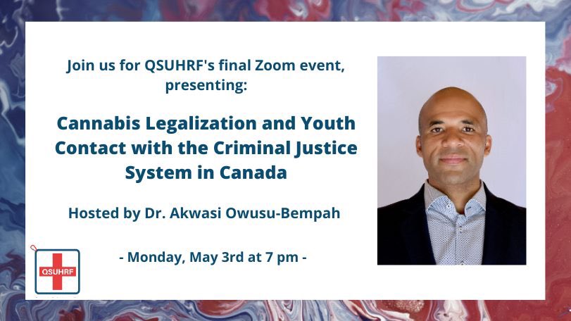 CSSDPqueens's tweet image. After a year of conversations with amazing speakers, the final QSUHRF event is fast approaching! On May 3rd at 7pm, we’re excited to welcome Dr. Akwasi Owusu-Bempah (@AOBempah) for a discussion of cannabis legalization and youth contact with the criminal Justice system.