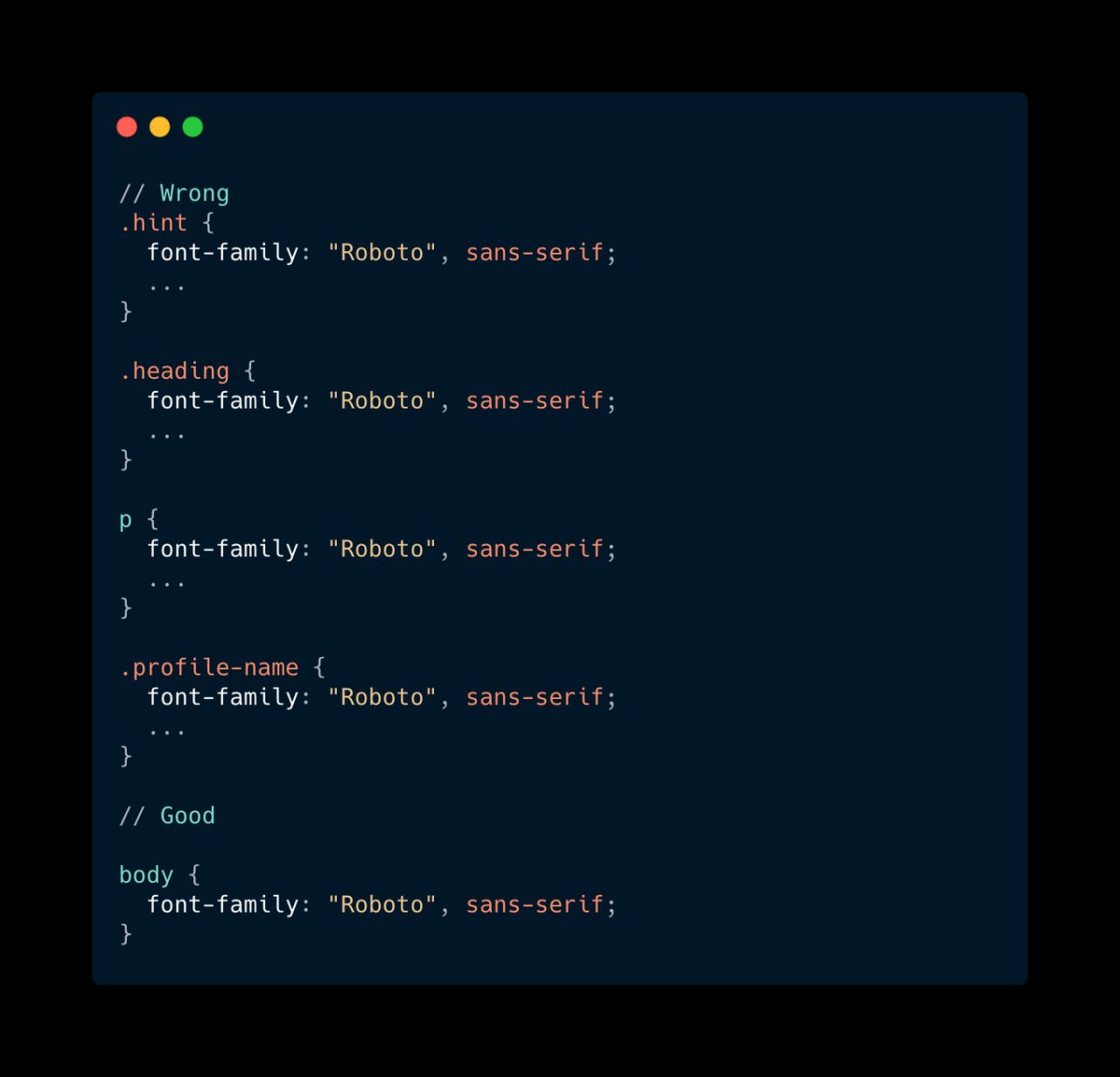 10. Duplicating font-family everywhereAnother thing related to code duplication is FONT duplication.I often see that developers copy-paste styles from Sketch/Figma, and end up having the same font-family and line-height.