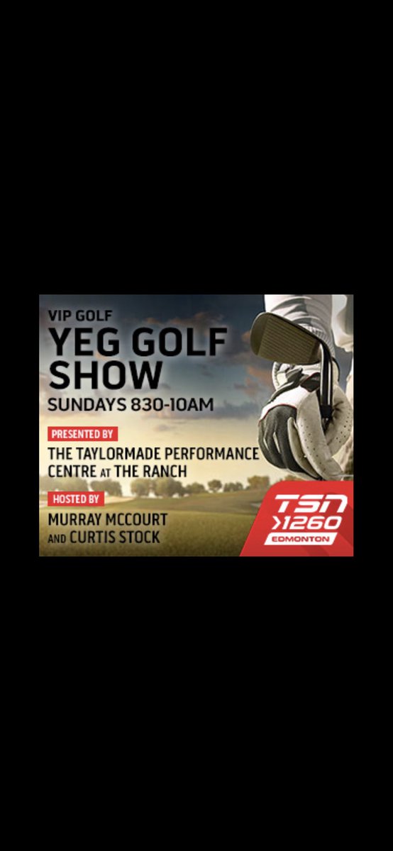 MurrayMcCourt's tweet image. Excited to be back on @TSN1260 this Sunday with a new start time at 8:30 till 10 am for the #yeggolf show. This week we chat with Rob Wilson from VIP Golf, Brandon McGregor from @TaylorMadeCA, @slaps28 from @NorthernBearG and we go around #yeg and check in with @RedTailLanding