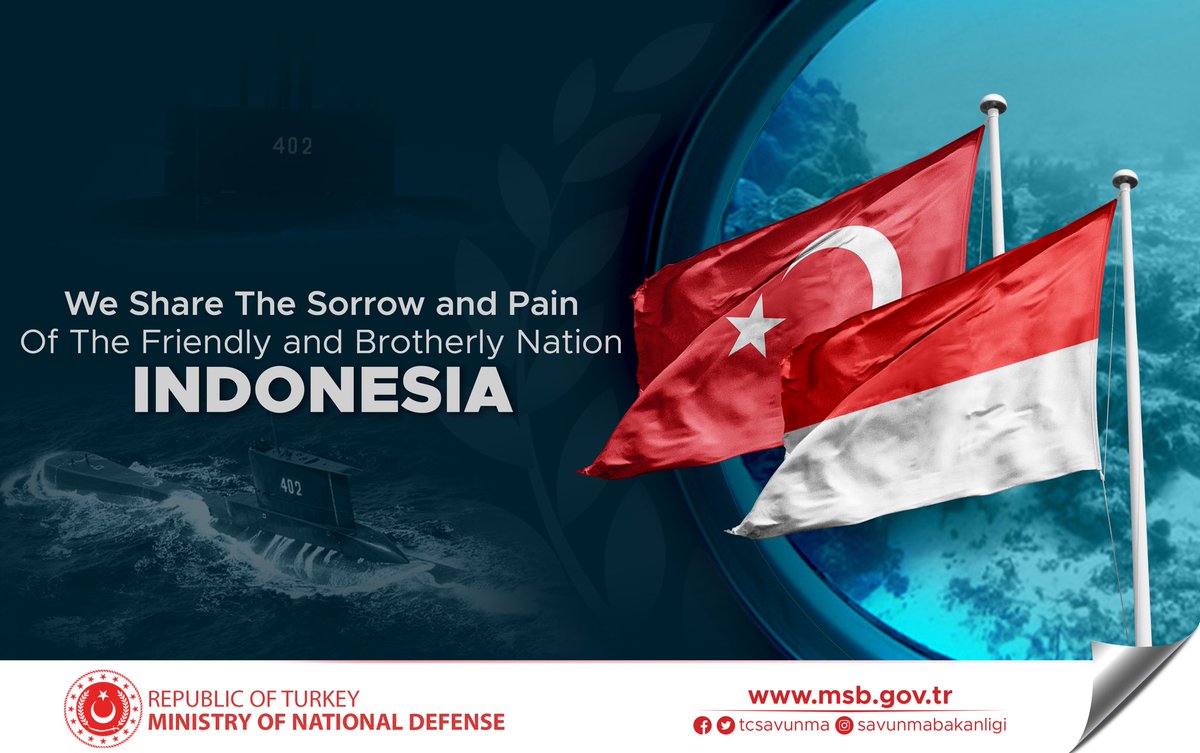 We pay our condolences to the friendly and brotherly Indonesian people and wish God's mercy upon the 53 crew members who passed away after their submarine sunk during an exercise in Indonesia. 🇹🇷 🇮🇩