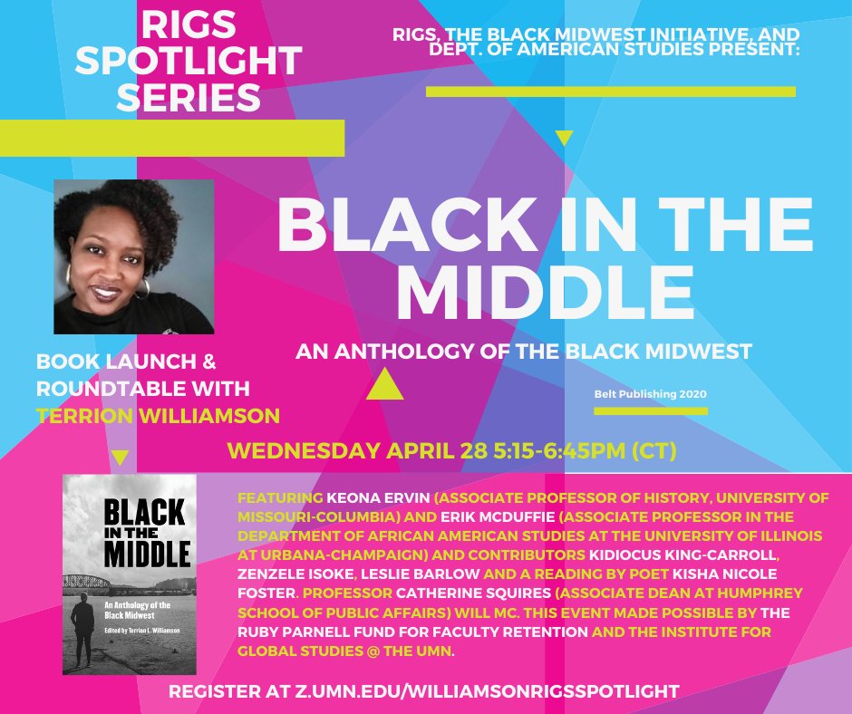 rigs_umn's tweet photo. Tomorrow we are celebrating the launch of Professor Terrion Williamson's BLACK IN THE MIDDLE: AN ANTHOLOGY OF THE BLACK MIDWEST
Free registration: https://t.co/IIUjMH1gPy https://t.co/mCrIUnQ4Ge