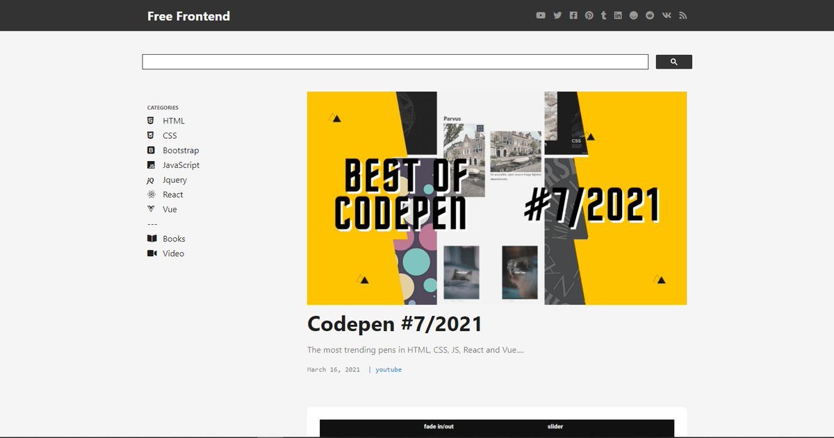  Free Front-end- Free hand-picked HTML, CSS and JavaScript (jQuery, React, Vue) code examples, tutorials and articles.  https://freefrontend.com/ 