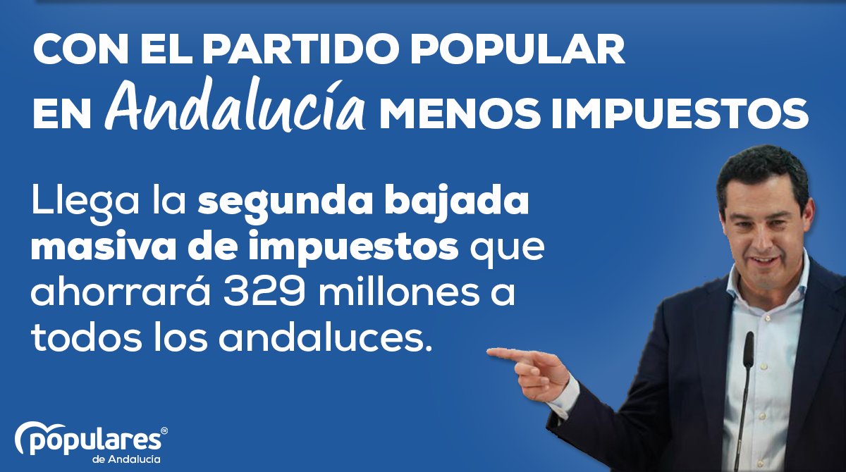 Llega la segunda bajada masiva de impuestos a Andalucía, que ahorrará 329 millones de euros a todos los andaluces.

☑️ Con el gobierno de Juanma Moreno y el Partido Popular #EnAndalucíaMenosImpuestos