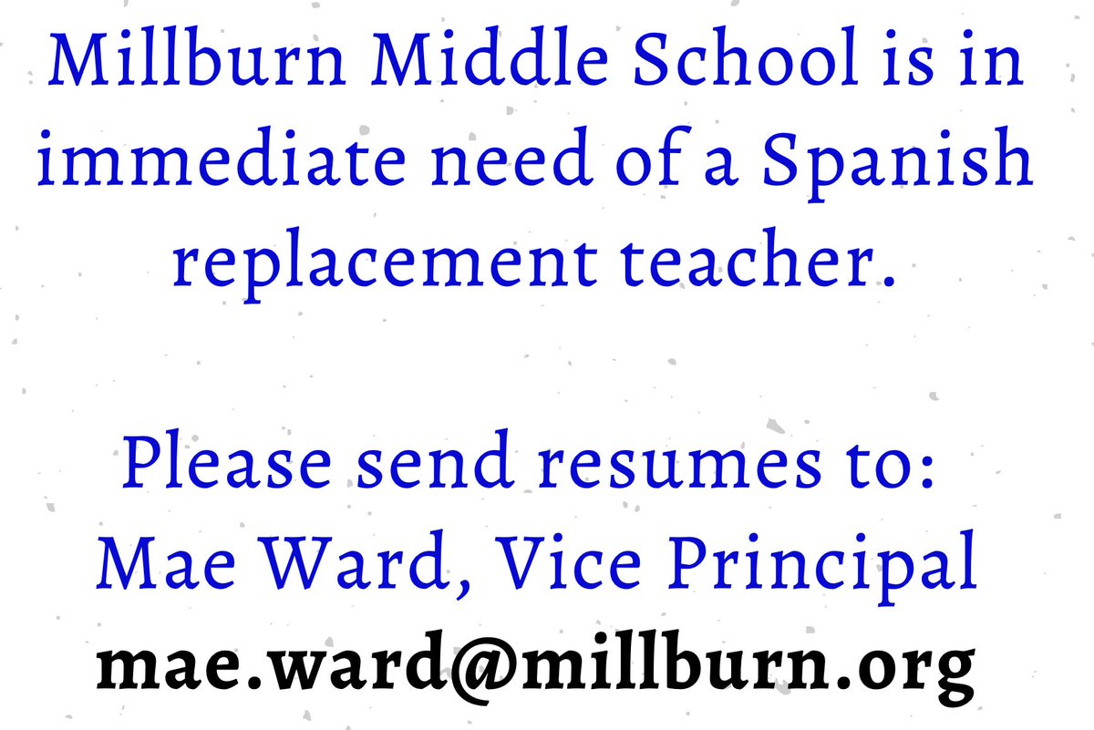 maeward2311's tweet image. Millburn Middle School is in immediate need of a Spanish
replacement teacher. Please send resumes to Mae Ward, Vice Principal {{ mae.ward@millburn.org }}
mms.millburn.org  #wwprsd #langchat @flenj 
@TCNJSchoolofEd @RutgersGSE @RiderCEHS