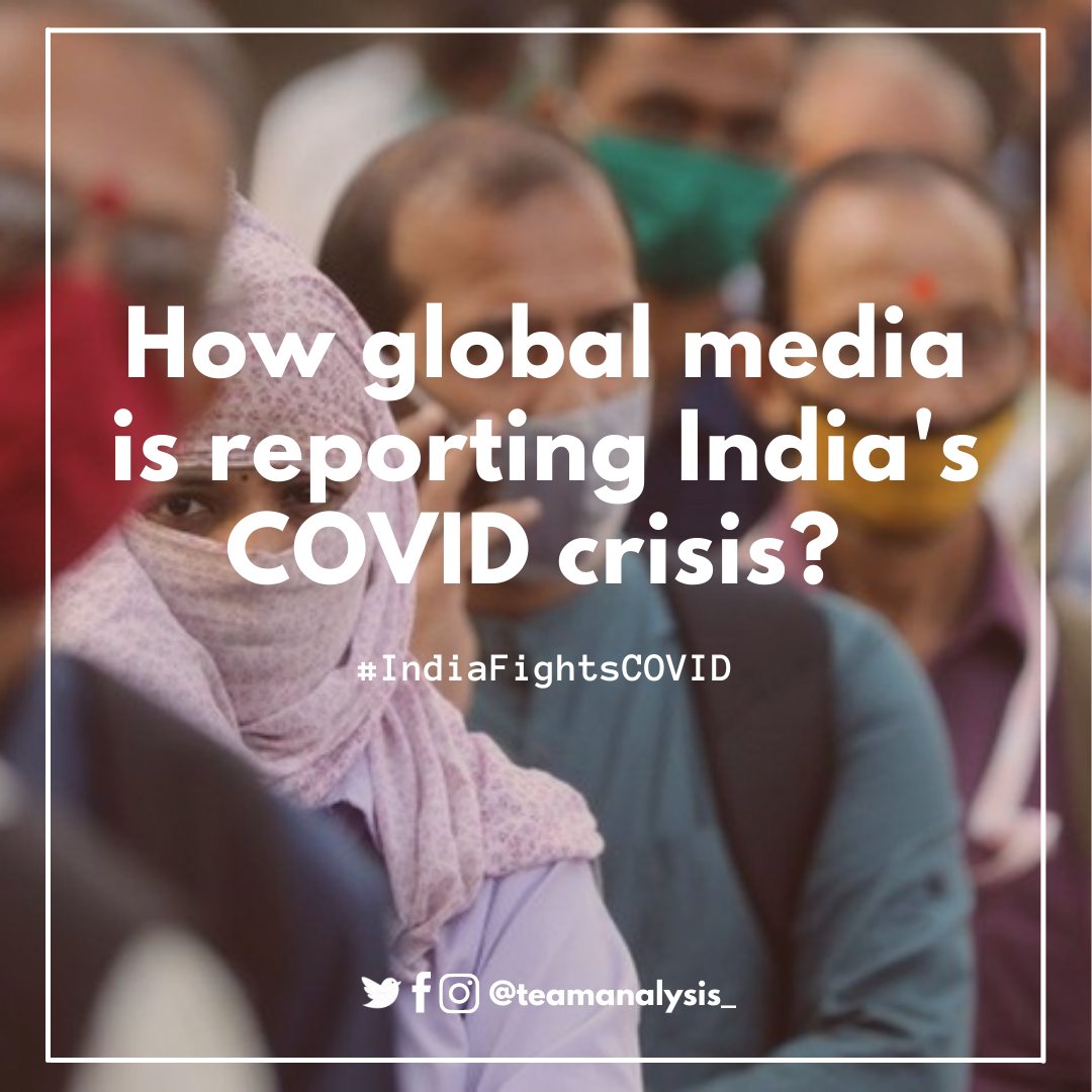 As  battles  #COVIDSecondWave, we take a deep dive into how the global media reported (and continues to do so) India's response to the  #COVID19 crisis. (LONG) Thread. Thanks for your patience. 