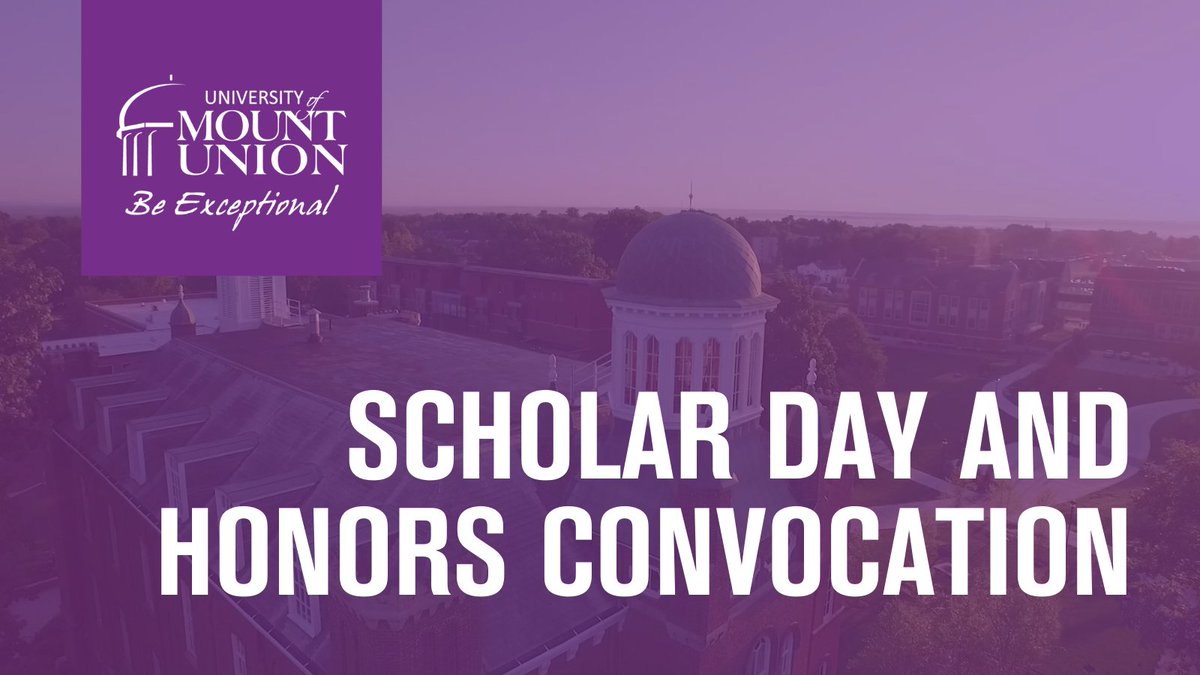 Join us as we host our annual SCHOLAR Day and Senior Recognition and Honors Convocation events starting with our first SCHOLAR Day presentations at 8:30 a.m. Learn from Mount Union students who have completed outstanding research projects: mountunion.edu/scholar-day.