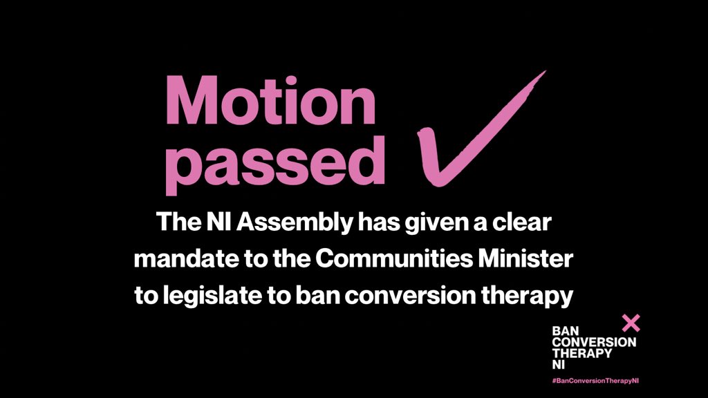 The NI Assembly has voted in favour of banning conversion therapy ✅ 

The Minister for Communities has now been given a resounding mandate from the Assembly to bring forward legislation before the end of the current term. That work should continue at pace. 🏳️‍🌈🏳️‍⚧️