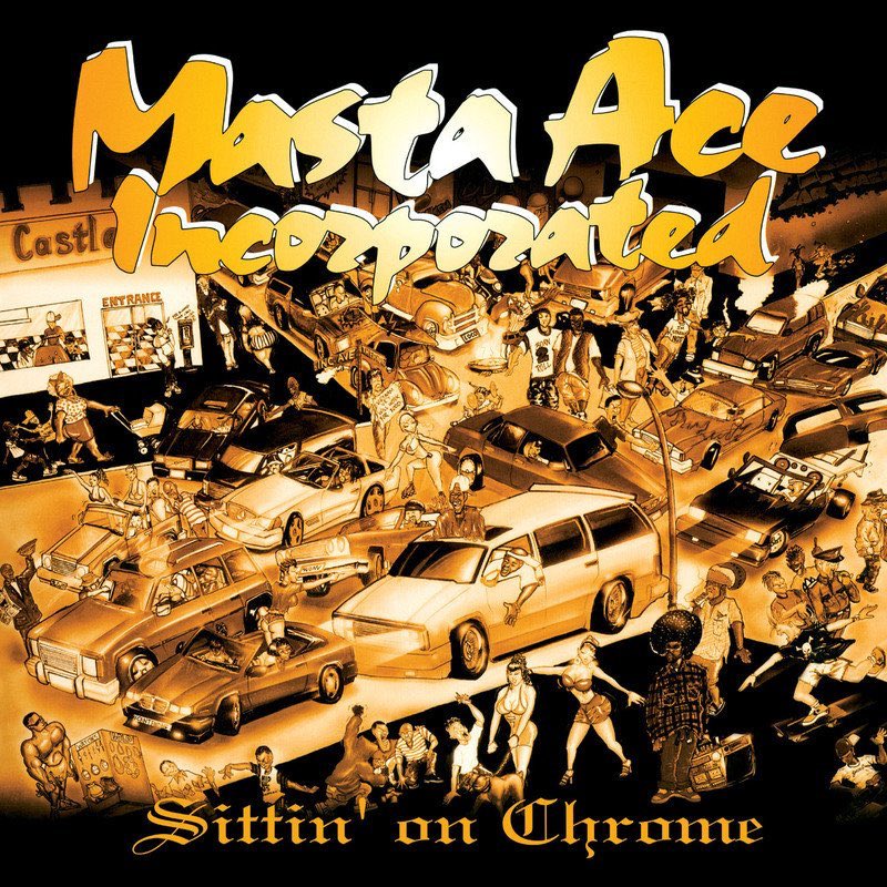Sittin on Chrome (1995) Man oh man I absolutely LOVE this album! Sittin on chrome is one of the most unique 90s rap albums oat. His most commercially friendly album. Another great place to start. Masta Ace taps into the West Coast funk sound and made a east coast classic