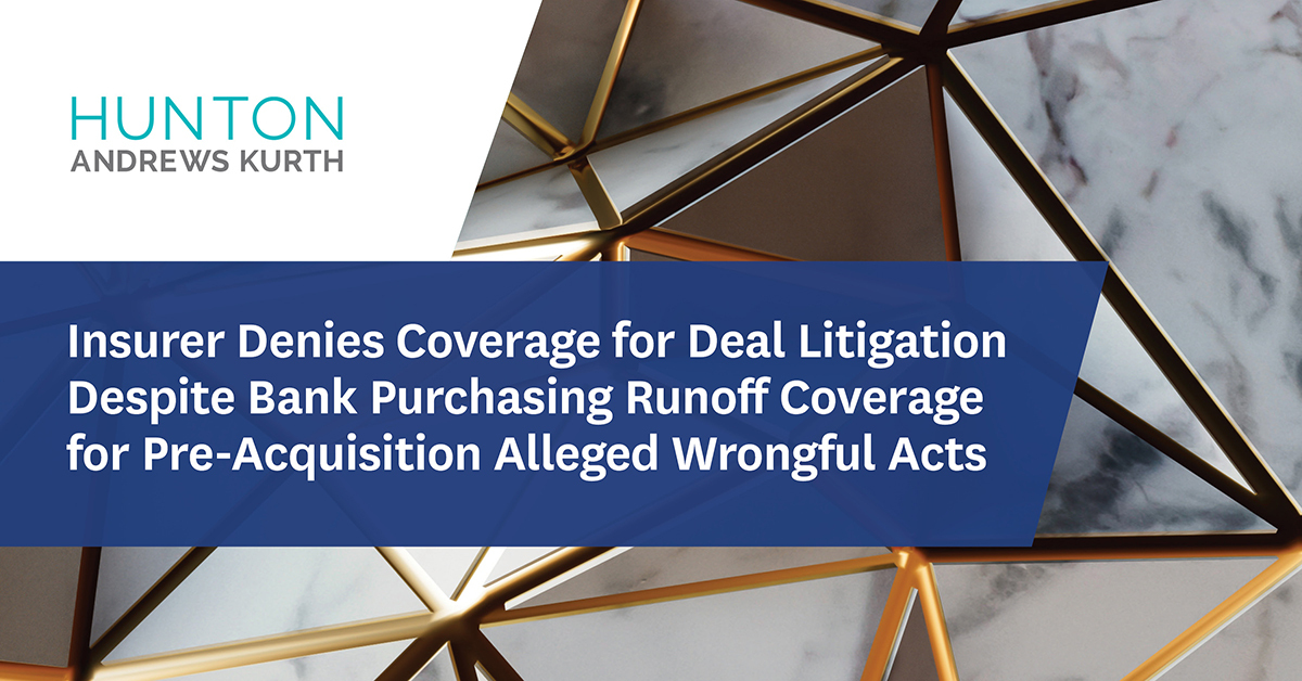 HuntonAK's tweet image. Insurer Denies Coverage for Deal Litigation Despite Bank Purchasing Runoff Coverage for Pre-Acquisition Alleged Wrongful Acts | ow.ly/9pkd50EthGx  
@HuntonInsurance #DOInsurance  #DandOInsurance