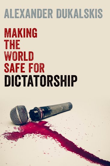 My  @OUPAcademic book Making the World Safe for Dictatorship is now officially published. [Thread]