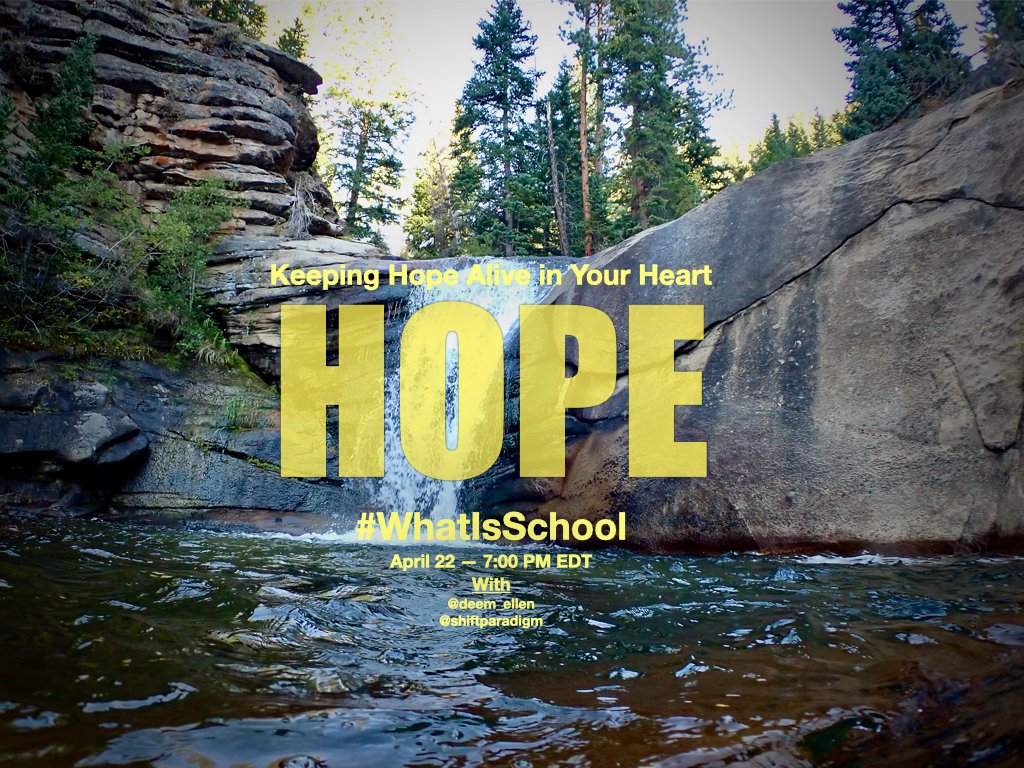 deem_ellen's tweet photo. Join @ShiftParadigm and me TOMORROW 7:00 PM EDT for KEEPING HOPE ALIVE IN YOUR HEART - part two of a very special two-part #WhatIsSchool series for educators.  Thanks for retweeting. @mrkempnz https://t.co/yd1rwYVlx0