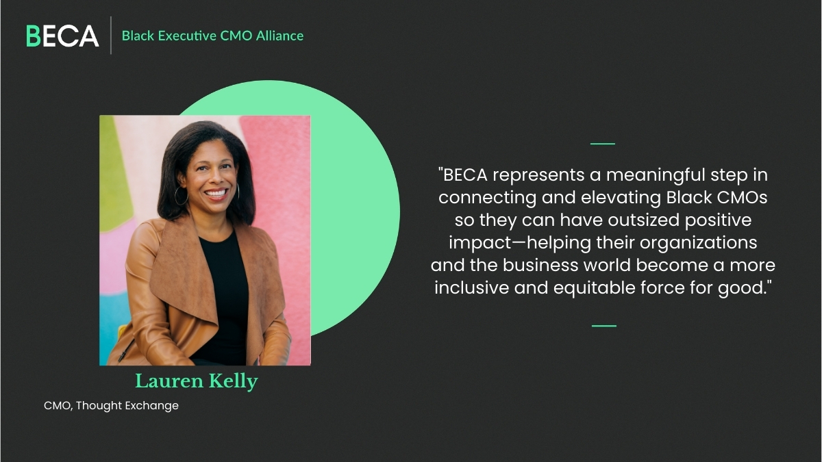 Member Spotlight:   Lauren Kelly,  Founding #BECAMember and CMO, @ThoughtExchange.

Learn more about #BECA, our mission, and other founding members: blackexec.com 

#BlackExecutiveCMOAlliance #BlackCsuite
