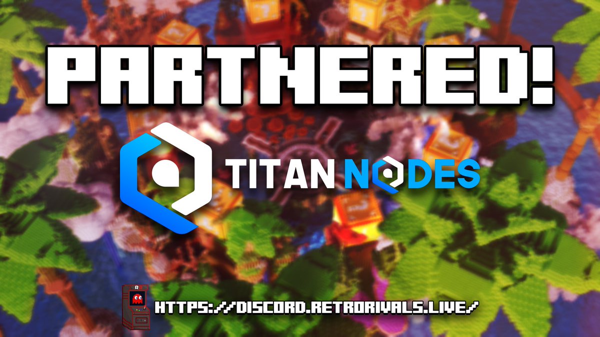 🕹️Retro Rivals is partnered with <a href="/TitanNodesHost/">Titan Nodes LTD</a>!

Titan Nodes is a Minecraft server hosting where you can buy high-performance Minecraft servers for $1.90/GB! 

➡️ Be sure to check out Titan Nodes over at titannodes.com and join their discord! discord.io/TITANDISCORD