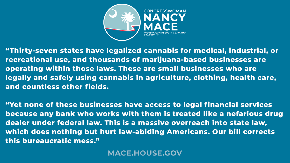 Rep. Nancy Mace on Twitter: &quot;Federal law treats any bank who works with ANY cannabis business as if they&#39;re a drug dealer, even if the business is in perfect compliance with state