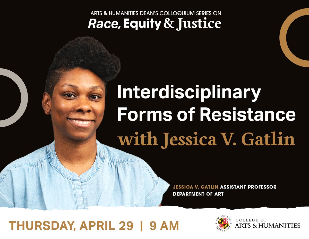 Dean's Colloquium on Race, Equity and Justice with Jessica Gatlin | Department of Art art.umd.edu/events/deans-c…