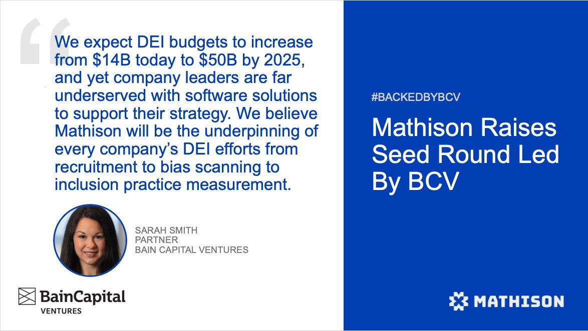 BainCapVC's tweet photo. As employers aggressively look to advance #diversity in the workforce, @Mathisonio is the first scalable tech platform to help them reach their goals. Welcome to the #backedbyBCV family! cc @sasmith4 https://t.co/x5YwIkPdVs