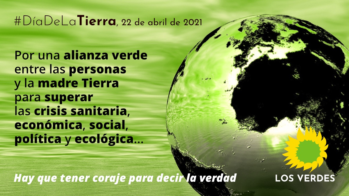 Por una alianza verde entre las personas y la madre Tierra para superar las crisis sanitaria, económica, social, política y ecológica.

#LosVerdes #DíaDeLaTierra #HearthDay #CambioClimático #COP26