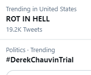 realmaddox's tweet image. "ROT IN HELL" is the #1 trending topic on Twitter right after the guilty verdict of Derek Chauvin.