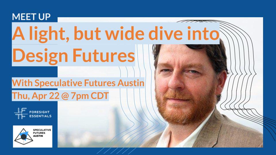 This Thursday, April 22 at 7pm CDT: Join IFTF’s leading design futurist @dunagan23 at Speculative Futures Austin. meetup.com/Austin-Specula… #designfutures #speculativefutures #iftfdesignfutures